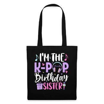 I'm The K Pop Birthday Sister - Tote Bag - black - Front