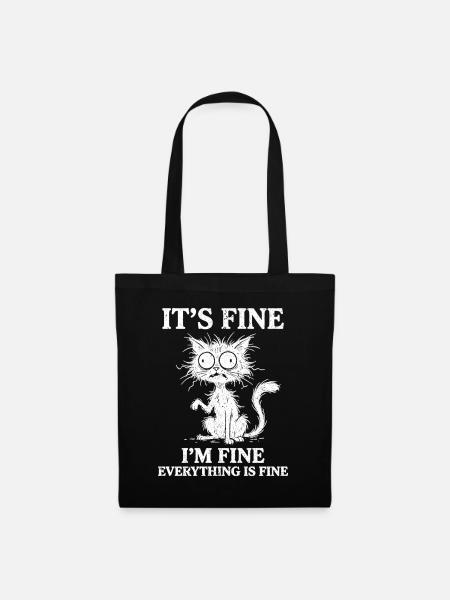 It's Fine I'm Fine Everything is Fine Katzen - Stoffbeutel - Schwarz