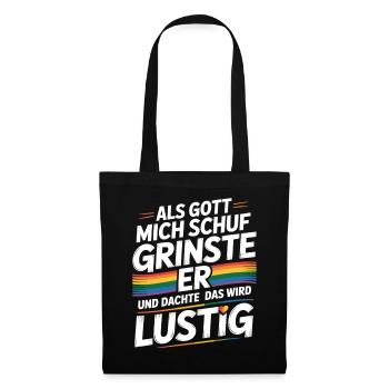Als Gott mich schuf grinste er – Pride Humor - Stoffbeutel - Schwarz - Vorne