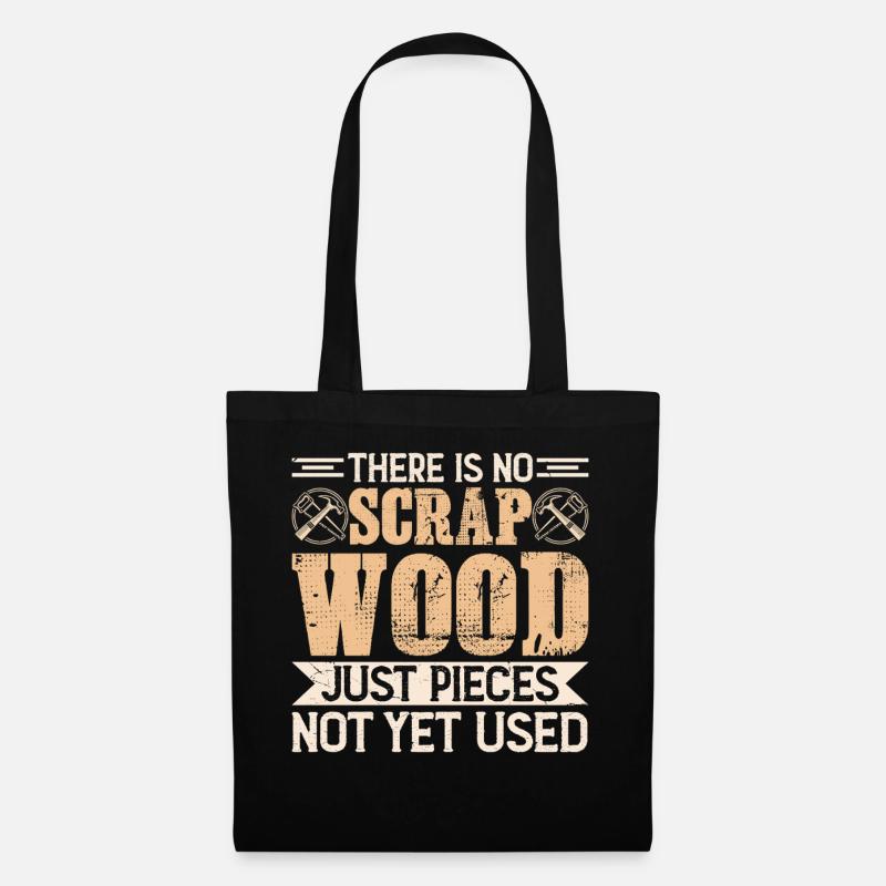 There Is No Scrap Wood - Stoffbeutel - Schwarz
