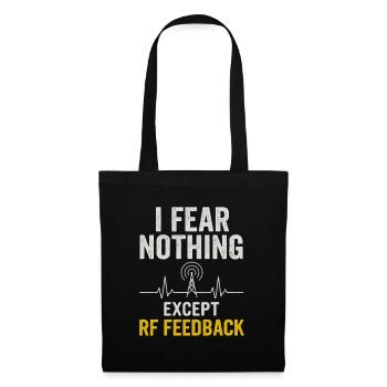 I'm just afraid RF feedback | Funk Humor - Tote Bag - black - Front