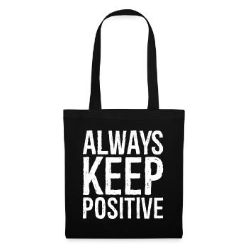always keep positive - Tote Bag - black - Front