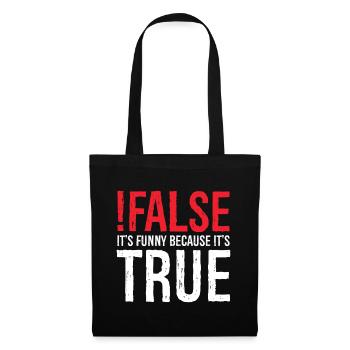 false it's funny because true - Tote Bag - black - Front