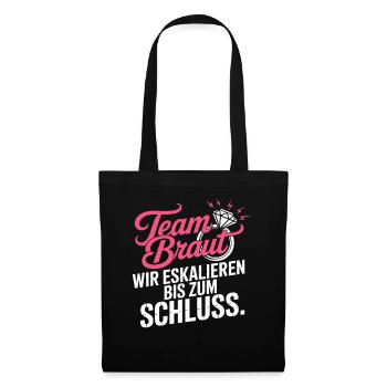 Team Braut Wir Eskalieren Crew Squad JGA Frauen - Stoffbeutel - Schwarz - Vorne