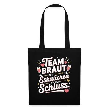 Team Braut Wir Eskalieren Crew Squad JGA Frauen - Stoffbeutel - Schwarz - Vorne