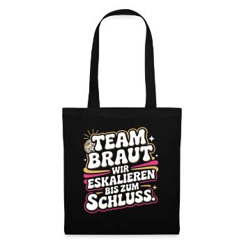 Team Braut Wir Eskalieren Crew Squad JGA Frauen - Stoffbeutel - Schwarz - Vorne