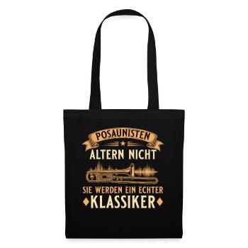 Posaunisten altern nicht – Echter Klassiker - Stoffbeutel - Schwarz - Vorne