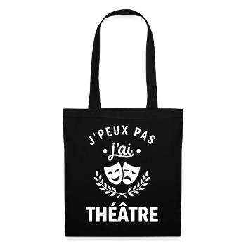 J'peux pas j'ai théâtre - Sac en tissu - noir - Devant