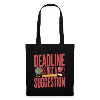 High School Teacher Deadline Is Not A Teacher - Tote Bag - black - Front