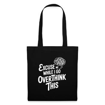 Excuse Me While I Go Overthink This - Tote Bag - black - Front