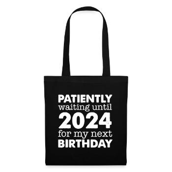Geduldig bis zum Geburtstag 2024 warten - Stoffbeutel - Schwarz - Vorne