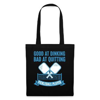 Pickleball Player Good At Dinking Bad At Quitting - Tote Bag - black - Front