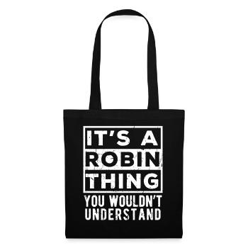 Es ist eine Robin-Sache, die du nicht verstehen würdest - Stoffbeutel - Schwarz - Vorne