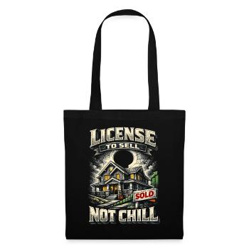 Immobilienmakler Makler License To Sell Not Chill - Stoffbeutel - Schwarz - Vorne