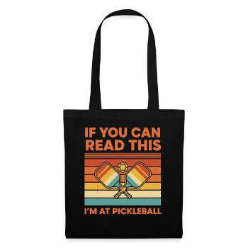 Pickleball If You Can Read This Im At Play - Tote Bag - black - Front