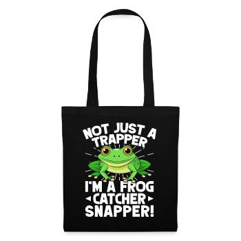 Frog Catcher Not Just A Trapper Frog Snapper Frog - Stoffbeutel - Schwarz - Vorne