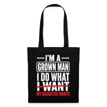 Funny Dad I'm A Grown Man My Daughter Wants - Tote Bag - black - Front
