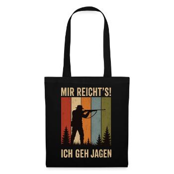 Mir reicht's Ich geh jagen Retro Jäger Shirt - Stoffbeutel - Schwarz - Vorne