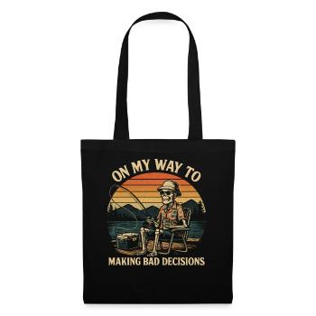 Fishing Humor On My Way To Making Bad Decisions - Tote Bag - black - Front