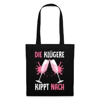 Die Klügere Kippt Nach - Stoffbeutel - Schwarz - Vorne