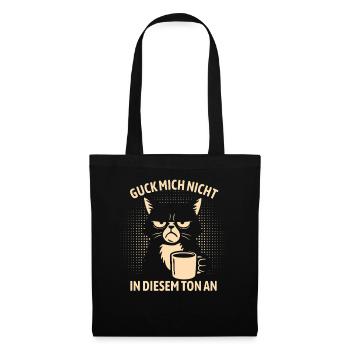 Guck mich nicht in diesem Ton an - Katze - Stoffbeutel - Schwarz - Vorne