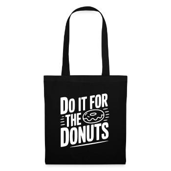 Mach es für die Donuts - Stoffbeutel - Schwarz - Vorne