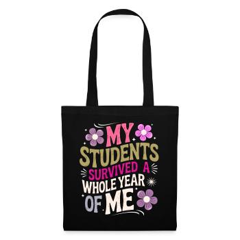 My Students Survived A Whole Year of Me Teacher - Sac en tissu - noir - Devant