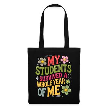 My Students Survived A Whole Year of Me Teacher - Sac en tissu - noir - Devant