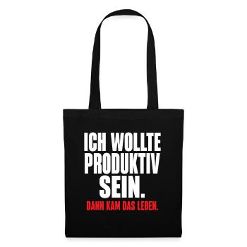 Ich wollte produktiv sein – Dann kam das Leben - Stoffbeutel - Schwarz - Vorne