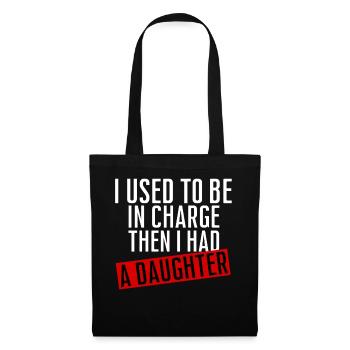 Be in Charge Then I Had A Daughter Funny dad - Sac en tissu - noir - Devant