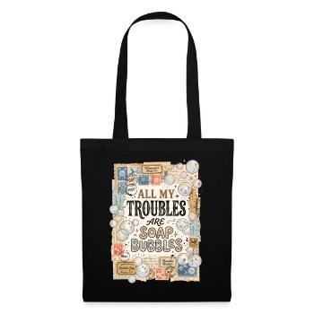 All My Troubles Are Soap Bubbles - Tote Bag - black - Front