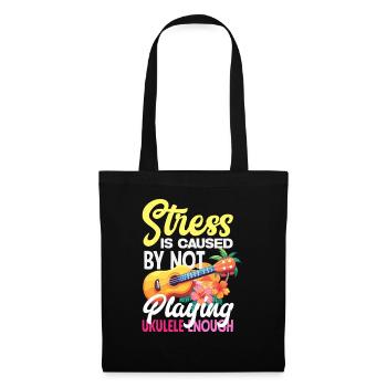 Stress Is Caused By Not Playing Ukulele Lustig - Stoffbeutel - Schwarz - Vorne