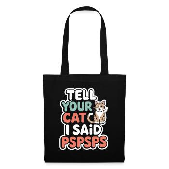 Chat Dis à ton chat Pspsps Chat Maman Miaulement Chats - Sac en tissu - noir - Devant