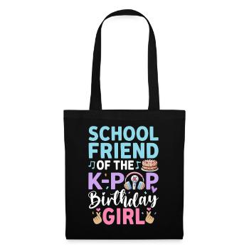 School Friend Of The K-Pop Birthday Girl - Tote Bag - black - Front