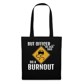 Auf dem Schild stand: Mach ein lustiges Burnout-Drifting-Rennen - Stoffbeutel - Schwarz - Vorne