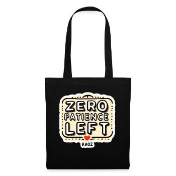 Zero Patience Left – Bold Slogan - Tote Bag - black - Front