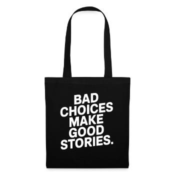 Bad Choices Make Good Stories Festival Party Trip - Tote Bag - black - Front