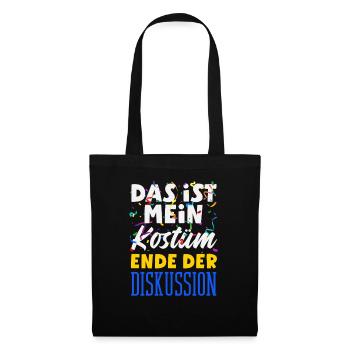 Das Ist Mein Kostüm Ende Der Diskussion Karneval - Stoffbeutel - Schwarz - Vorne