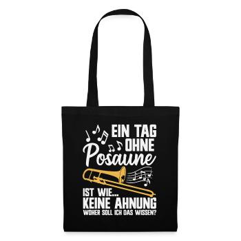Ein Tag ohne Posaune Musiker Blasmusik Posaunist - Stoffbeutel - Schwarz - Vorne