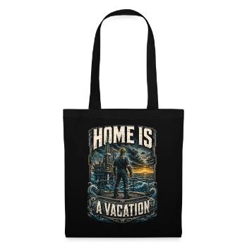 Oil Rig Rig Worker Home Is A Vacation - Tote Bag - black - Front
