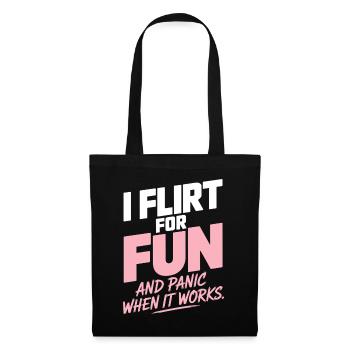 I Flirt For Fun Dating Flirt Anmachspruch Single - Tote Bag - black - Front