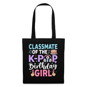 Classmate Of The K-Pop Birthday Girl - Tote Bag - black - Front