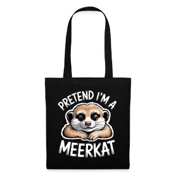 Meerkat Sayings Funny Meerkat Gift - Tote Bag - black - Front