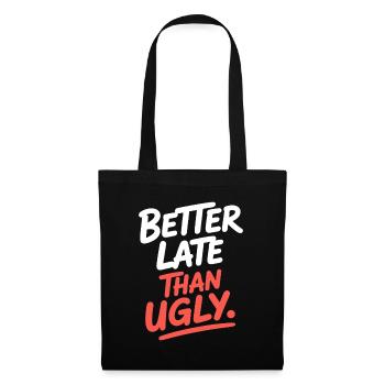Better Late Than Ugly Make Up Diva Zuspätkommer - Stoffbeutel - Schwarz - Vorne