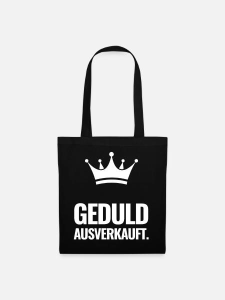 Geduld Ausverkauft Krone - Stoffbeutel - Schwarz