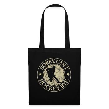 Hockey sorry can't play hockey bye - Tote Bag - black - Front