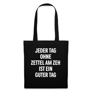 Jeder Tag ohne Zettel am Zeh ist ein guter Tag - Stoffbeutel - Schwarz - Vorne