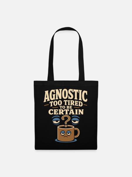 Agnostisch, Aber Müde Lustiges Agnostiker-geschenk - Stoffbeutel - Schwarz