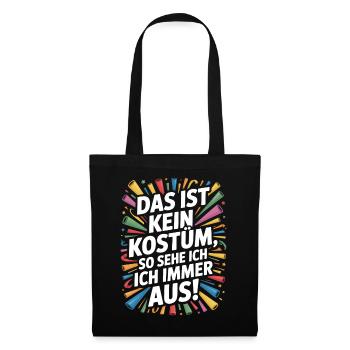 Karneval Das Ist Kein Kostüm Fasching Halloween - Stoffbeutel - Schwarz - Vorne