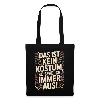 Karneval Das Ist Kein Kostüm Fasching Halloween - Stoffbeutel - Schwarz - Vorne